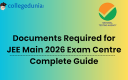 Documents Required for JEE Main 2026 Exam Centre: Complete Guide