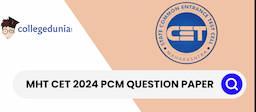 MHT CET 2024 PCM Question Paper(Available) : Download PCM Question Paper with Answers Key PDF
