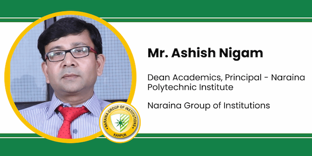 Naraina Group of Institutions, Dean Academics, Principal - Naraina Polytechnic Institute: Mr. Ashish Nigam Interview