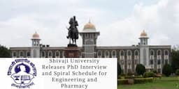 Shivaji University Releases PhD Interview and Spiral Schedule for Engineering and Pharmacy; Check here