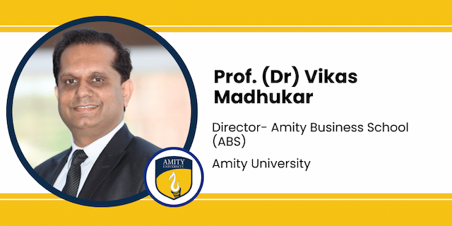 Amity University, Gurgaon, Director- Amity Business School ( ABS): Prof. (Dr) Vikas Madhukar Interview