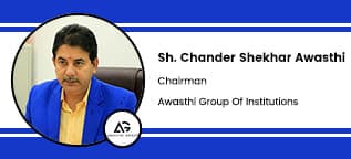 Awasthi Group Of Institutions, Chairman: Sh. Chander Shekhar Awasthi Interview