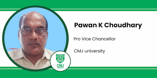 CMJ university, Pro Vice Chancellor: Pawan K Choudhary Interview