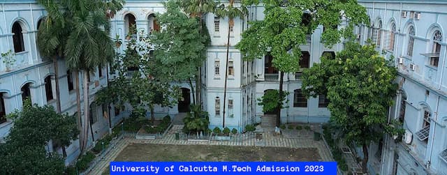 University of Calcutta M.Tech Admission 2023; Check Eligibility Criteria, Selection Process Here