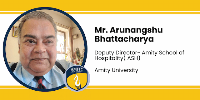 Amity University Gurgaon, Deputy Director- Amity School of Hospitality: Mr. Arunangshu Bhattacharya Interview