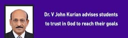 Dr V John Kurian advises students to trust in god to reach their goals