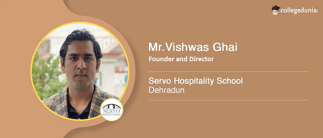Servo Hospitality School: Mr. Vishwas Ghai, Founder and Director