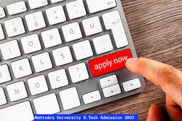Mahindra University Admission 2023 Open for B.Tech Courses; Apply Till July 9
