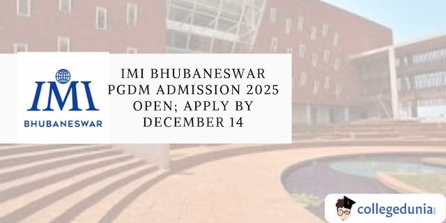 IMI Bhubaneswar PGDM Admission 2025 Open; Apply by December 14