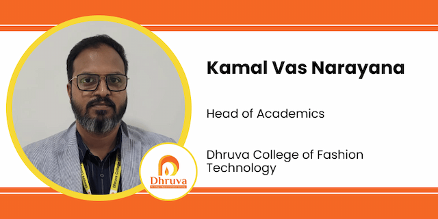 Dhruva College of Fashion Technology, Head of Academics: Kamal Vas Narayana Interview