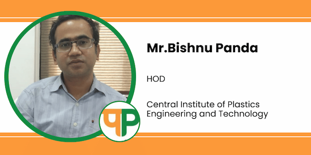 Central Institute of Plastics Engineering and Technology, HOD: Mr.Bishnu Panda Interview