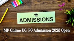 MP Colleges Admission 2023 Open for UG & PG Programs; Know How to Apply Here