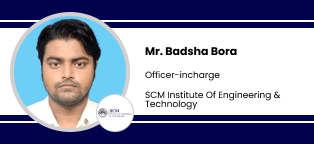 SCM Institute of Engineering and Technology, Officer-in-Charge: Mr. Badsha Bora Interview