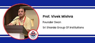 Sri Sharda Group of Institutions, Lucknow, Dean: Prof. Vivek Mishra Interview