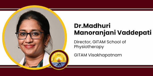 GITAM Visakhapatnam, Director, GITAM School of Physiotherapy: Dr.Madhuri Manoranjani Vaddepati Interview