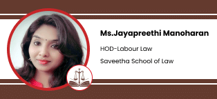 Saveetha School of Law, HOD-Labour Law-  Ms.Jayapreethi Manoharan