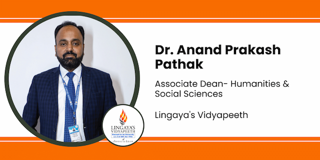 Lingaya's Vidyapeeth, Associate Dean- Humanities & Social Sciences: Dr. Anand Prakash Pathak Interview