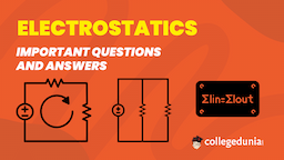 JEE Main Study Notes for Electrostatics: Study Tips and Tricks, Previous Years Solved Questions