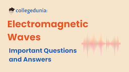 JEE Main Study Notes for Electromagnetic Waves: Quick Notes, Tips and Sample Questions