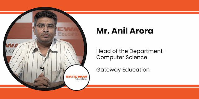 Gateway Education, Head of the Department- Computer Science: Mr. Anil Arora Interview
