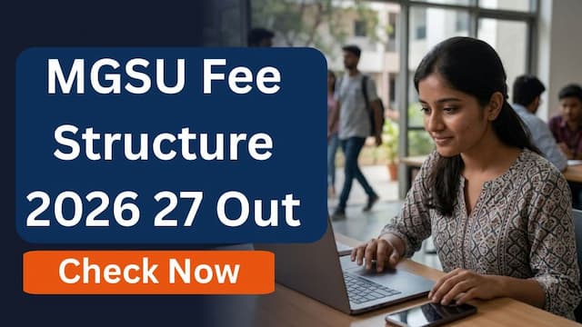 MGSU Fee Structure 2026-27 Released at mgsubikaner.ac.in; Check UG and PG Total Academic Fee