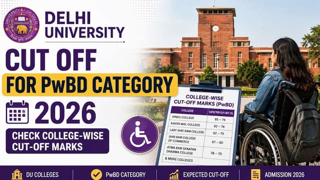 Delhi University Cut Off for PwBD Category 2026: Check college-wise cut-off marks