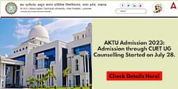 AKTU Admission 2023: Admission through CUET UG Counselling Started on July 28; Check Details Here
