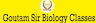 Goutam Sir Biology Classes