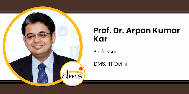 DMS,IIT Delhi, Professor: Prof. Dr. Arpan Kumar Kar Interview