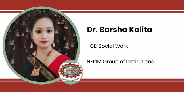 NERIM Group of Institutions, HOD Social Work: Dr. Barsha Kalita Interview
